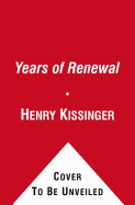 Years of Renewal: The Concluding Volume of His Classic Memoirs