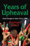 Years of Upheaval: Axial Changes in Islam Since 1989