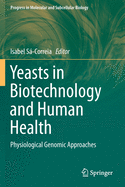 Yeasts in Biotechnology and Human Health: Physiological Genomic Approaches