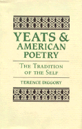 Yeats and American Poetry: The Tradition of the Self