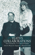 Yeats's Collaborations: Yeats Annual No. 15: A Special Number