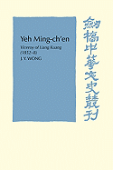 Yeh Ming-Ch'en: Viceroy of Liang Kuang 1852-8