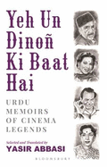 Yeh Un Dinon Ki Baat Hai: Urdu Memoirs of Cinema Legends