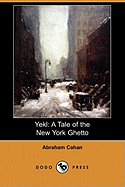 Yekl: A Tale of the New York Ghetto (Dodo Press)