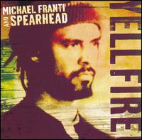 Yell Fire - Michael Franti & Spearhead