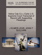 Yellow Cab Co V. Earle U.S. Supreme Court Transcript of Record with Supporting Pleadings