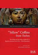 "Yellow" coffins from Thebes: Recording and decoding complexity in Egyptian funerary arts (21st - 22nd Dynasties)