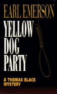 Yellow Dog Party: Yellow Dog Party: A Thomas Black Mystery