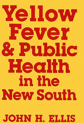 Yellow Fever & Public Health - Ellis, John H