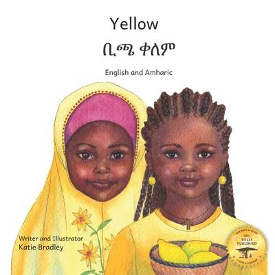 Yellow: Friendship Counts in Amharic and English - Ready Set Go Books, and Mulat, Worku L (Translated by)