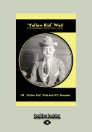 "Yellow Kid" Weil:: The Autobiography of America's Master Swindler