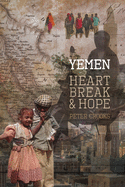 Yemen Heartbreak & Hope