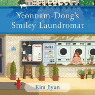 Yeonnam-Dong's Smiley Laundromat: The Heartwarming Korean Bestseller