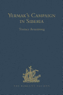 Yermak's Campaign in Siberia: A Selection of Documents Translated from the Russian by Tatiana Minorsky and David Wileman