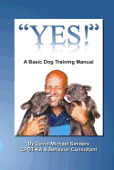 Yes: A Basic Dog Training Manual