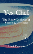 Yes, Chef. The Bear Cookbook: Season 2, Unofficial
