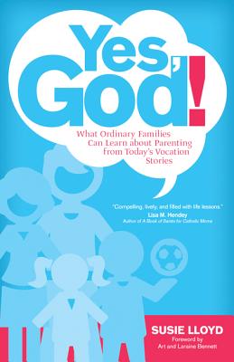 Yes, God! - Lloyd, Susie, and Bennett, Art (Foreword by), and Bennett, Laraine (Foreword by)