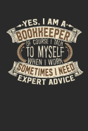 Yes, I Am a Bookkeeper of Course I Talk to Myself When I Work Sometimes I Need Expert Advice: Notebook Journal Handlettering Logbook 110 Pages 6 X 9 Record Books I Bookkeeper Books I Bookkeeper Gifts