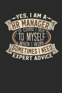 Yes, I Am a HR Manager of Course I Talk to Myself When I Work Sometimes I Need Expert Advice: Recruitment Notebook Journal Handlettering Logbook 110 Graph Paper Pages 6 X 9 HR Manager Books I Recruitment Books I Recruitment Gifts