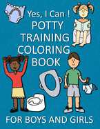 Yes, I Can ! Potty Training Coloring Book For Boys And Girls