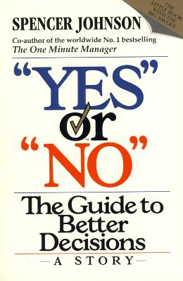 "Yes" or "No": The Guide to Better Decisions - Johnson, Spencer