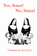 Yes, Sister! No, Sister!
