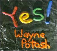 Yes! - Wayne Potash