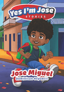 YesImJose Stories: Jose Miguel Dominican Republic