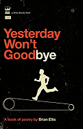 Yesterday Won't Goodbye