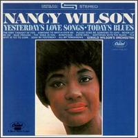 Yesterday's Love Songs/Today's Blues - Nancy Wilson