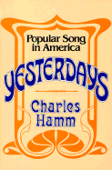 Yesterdays: Popular Song in America - Hamm, Charles