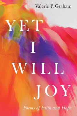 Yet I Will Joy - Graham, Valerie P