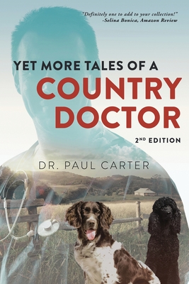 Yet More Tales of A Country Doctor - Webb, Marcus (Editor), and Carter, Paul, Dr.