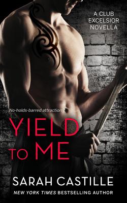 Yield to Me: Club Excelsior, #1 - Castille, Sarah