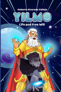 Yilmo: Life and Free Will