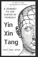 Yin Xin Tang: A Journey to the Center of Yourself