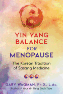 Yin Yang Balance for Menopause: The Korean Tradition of Sasang Medicine