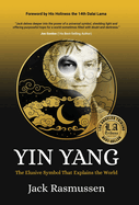 Yin Yang: The Elusive Symbol That Explains the World