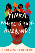 Yinka, Where Is Your Huzband?