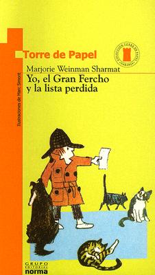 Yo, el Gran Fercho, y la Lista Perdida - Sharmat, Marjorie Weinman, and Simont, Marc (Illustrator), and Aparicio, Cristina (Translated by)