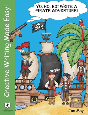 Yo, Ho, Ho! Write a Pirate's Adventure - May, Jan