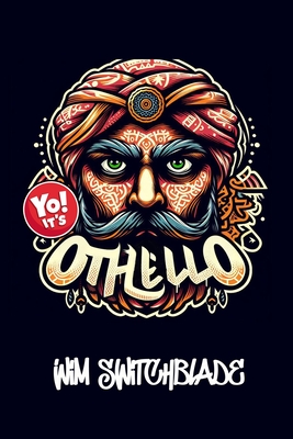 Yo! It's Othello: Bringing Shakespeare To The Block! An Urban Rap Verse Interpretation. It's A Modern English Version Retelling The Classic Tragedy Play With Illustrations. - Shakespeare, William (Contributions by), and Publishing, Tigerfish (Editor), and Switchblade, Wim