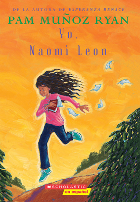 Yo, Naomi Le?n (Becoming Naomi Leon) - Ryan, Pam Muoz