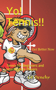 Yo! Tennis!!: Tennis for Beginners and Intermediate Players