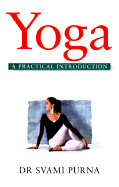 Yoga: A Practical Introduction - Purna, Swami, Swami, PhD