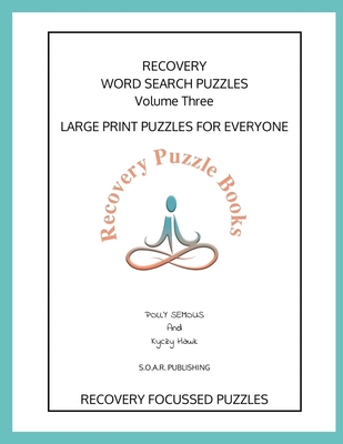 Yoga and Recovery Wordsearch Puzzles Book Three: Large Print Puzzles for Everyone - Hawk, Kyczy, and Semous, Polly