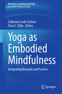 Yoga as Embodied Mindfulness: Integrating Research and Practice