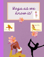 Yoga as we know it!