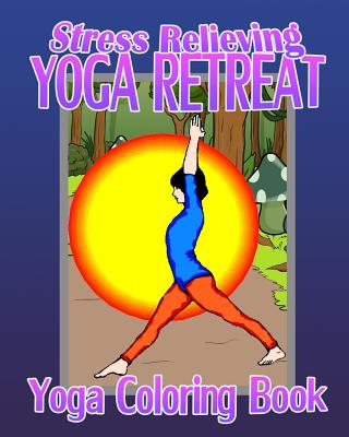 Yoga Coloring Book: Stress Relieving Yoga Retreat - Green, Amy