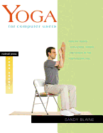 Yoga for Computer Users: Healthy Necks, Shoulders, Wrists, and Hands in the Postmodern Age
